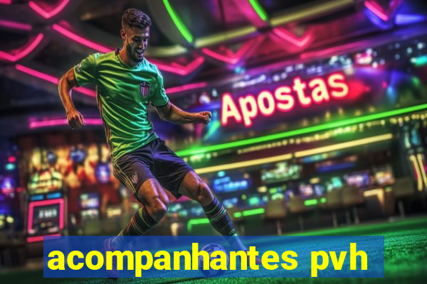 acompanhantes pvh